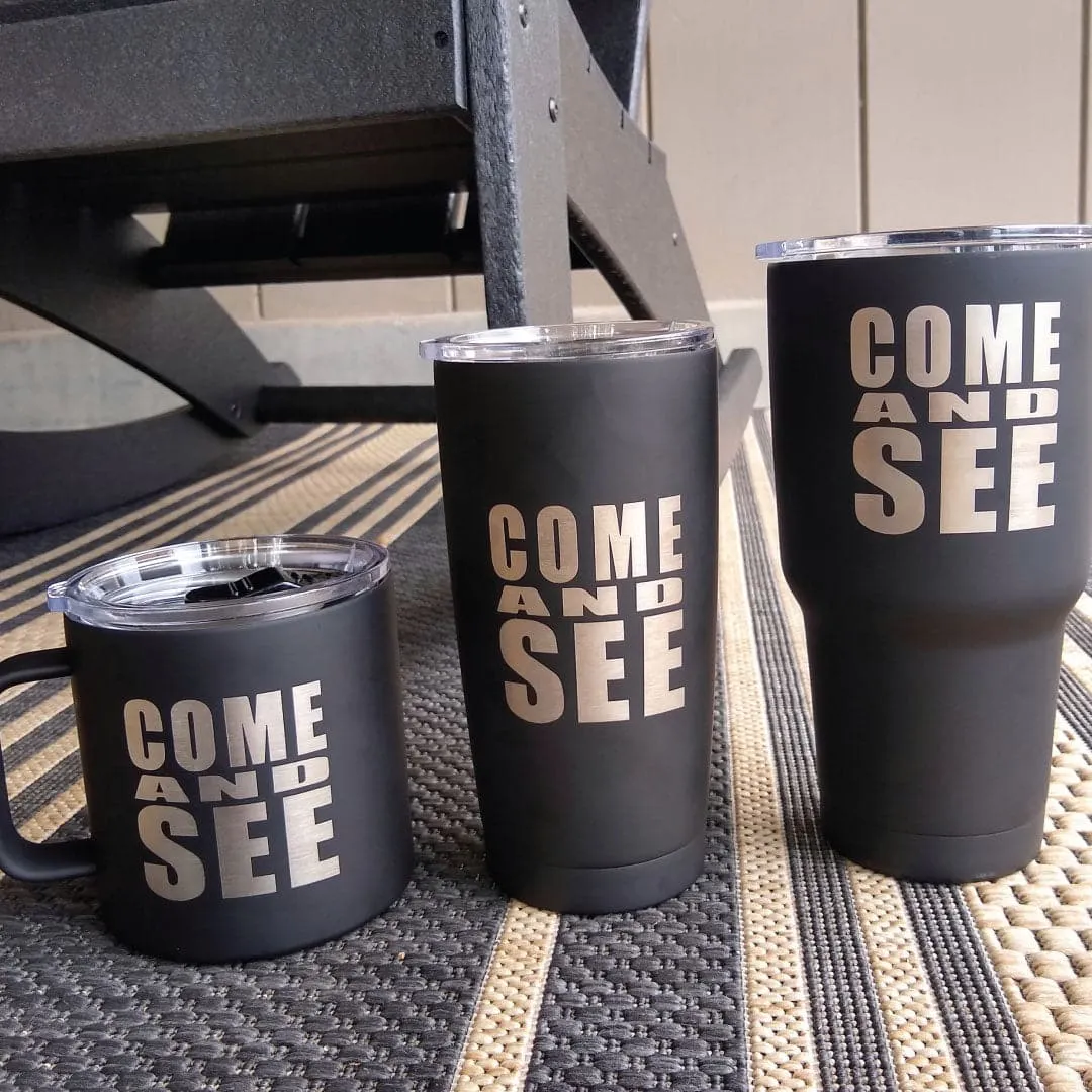 Come and See Stainless 20 oz. Steel Tumbler