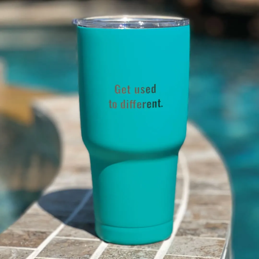 Get Used to Different Stainless Steel Teal 20 oz. Tumbler